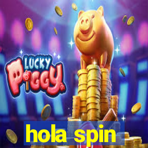 hola spin