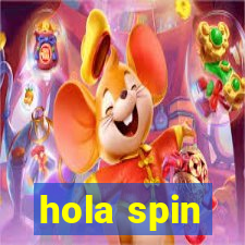 hola spin