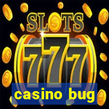 casino bug