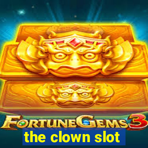 the clown slot