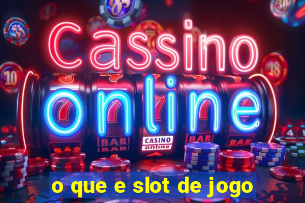 o que e slot de jogo