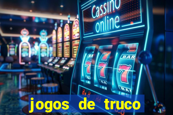 jogos de truco online que ganha dinheiro