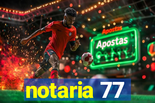 notaria 77