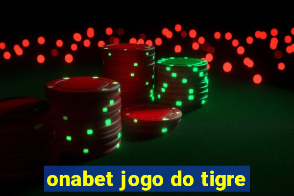 onabet jogo do tigre