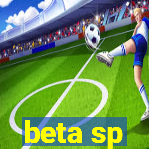 beta sp