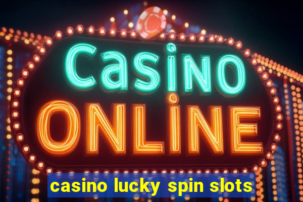 casino lucky spin slots