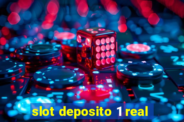 slot deposito 1 real