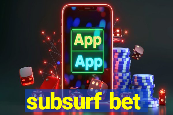 subsurf bet