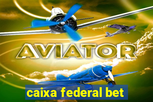 caixa federal bet