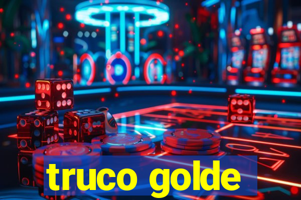 truco golde