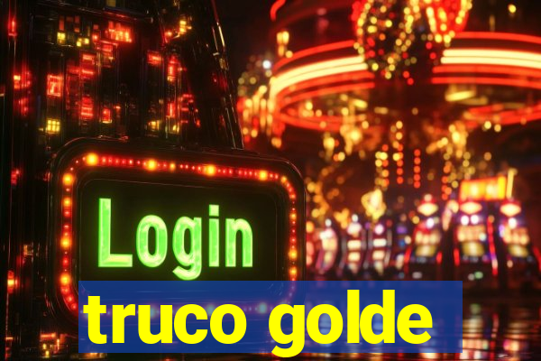 truco golde