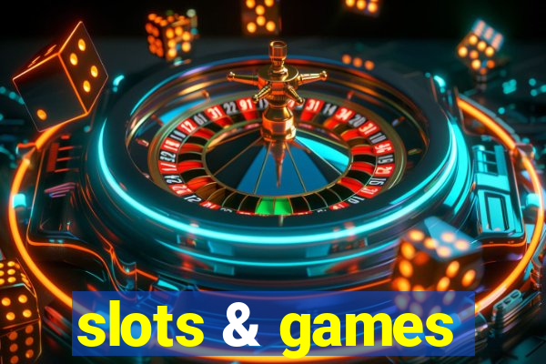 slots & games