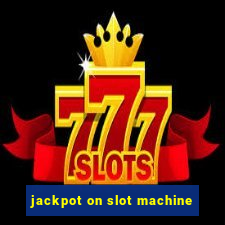 jackpot on slot machine