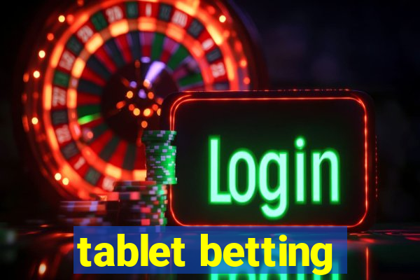 tablet betting