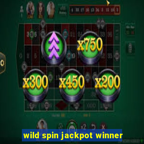 wild spin jackpot winner