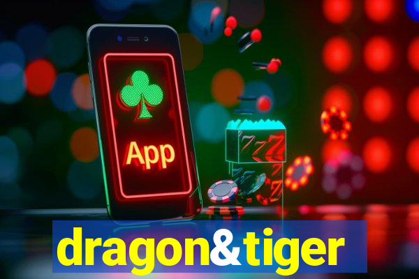 dragon&tiger