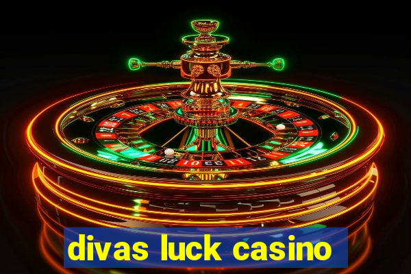 divas luck casino