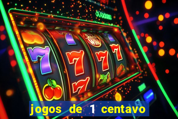 jogos de 1 centavo na betano