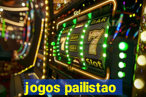 jogos pailistao