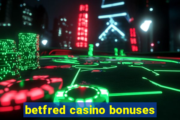 betfred casino bonuses