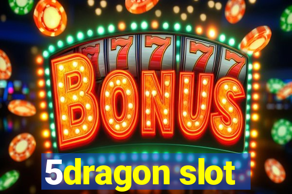 5dragon slot