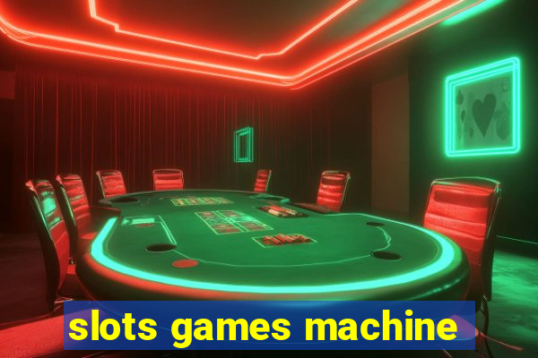 slots games machine