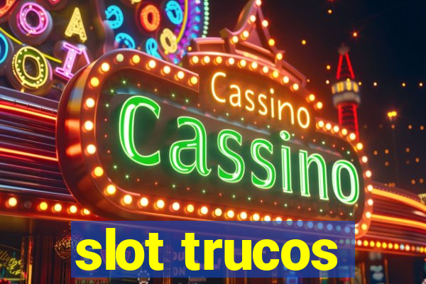 slot trucos