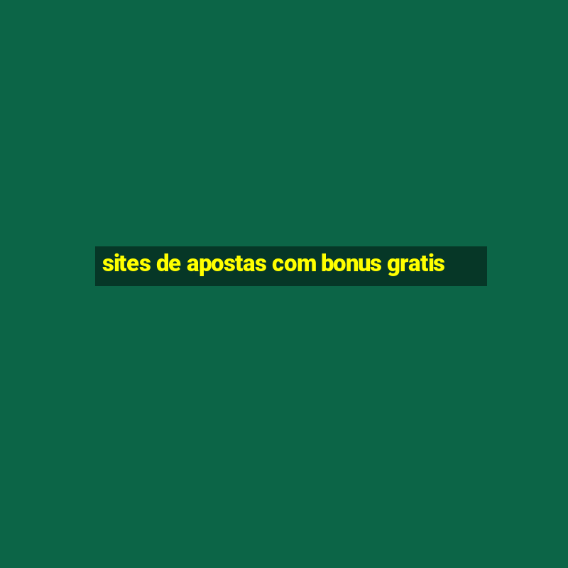 sites de apostas com bonus gratis