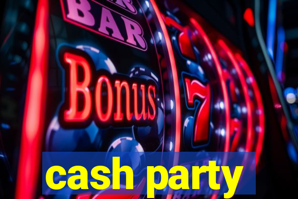 cash party