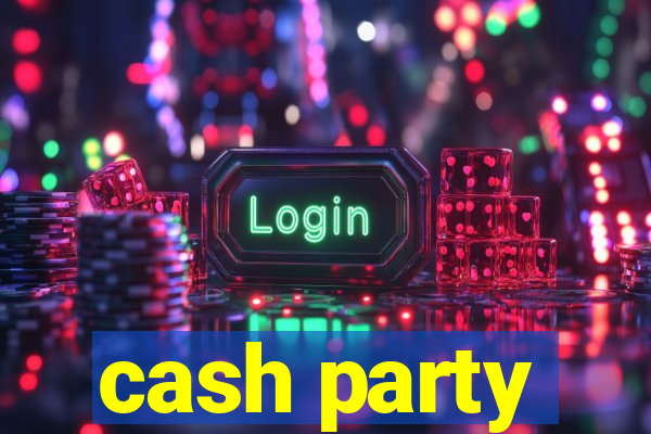 cash party