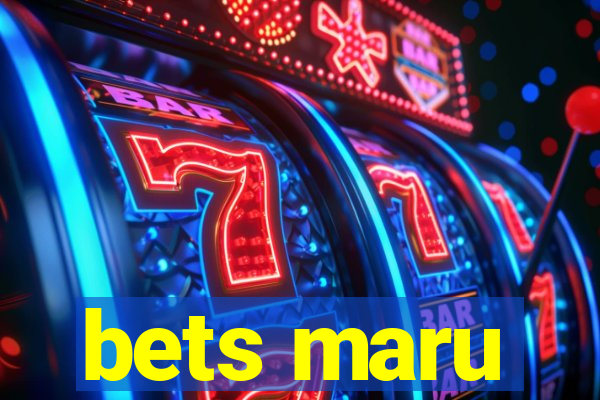 bets maru