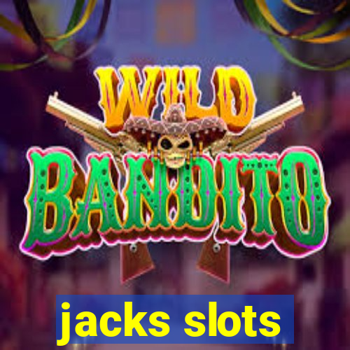 jacks slots