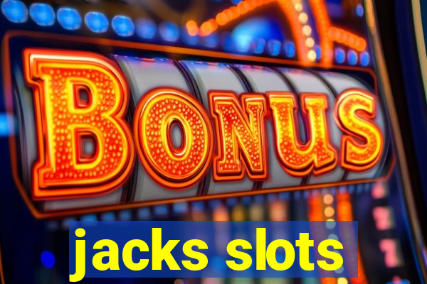 jacks slots