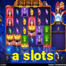 a slots