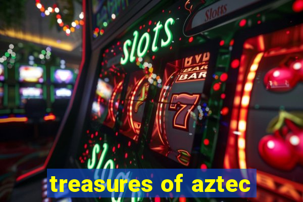 treasures of aztec