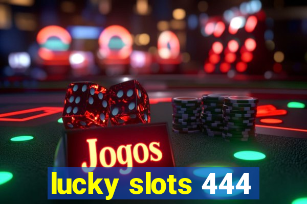 lucky slots 444