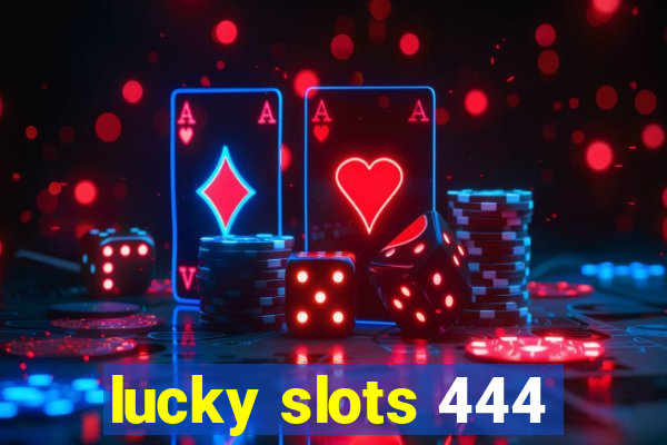 lucky slots 444