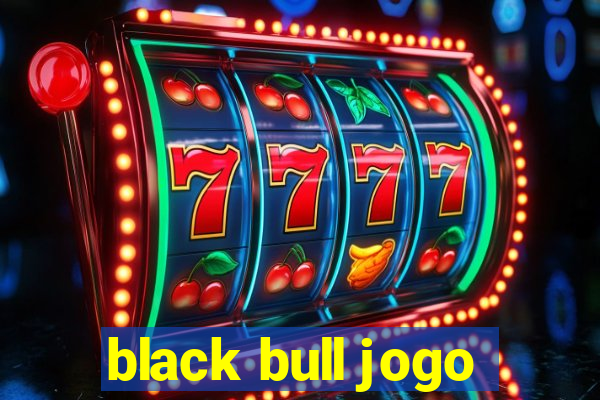 black bull jogo