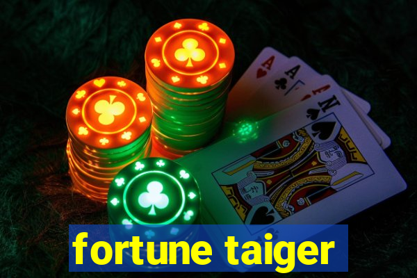 fortune taiger