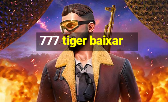 777 tiger baixar