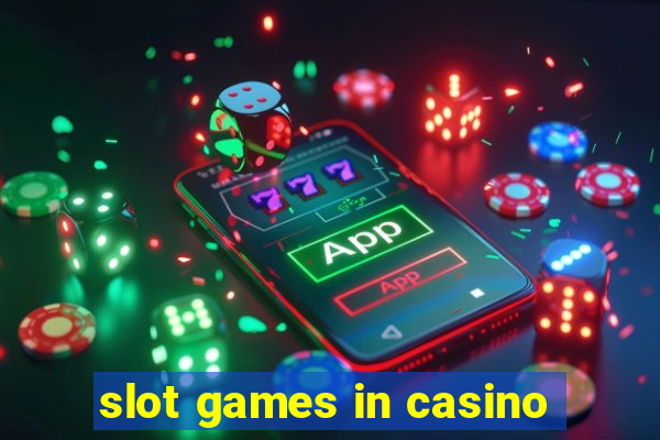 slot games in casino