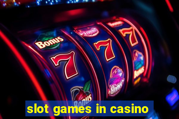 slot games in casino