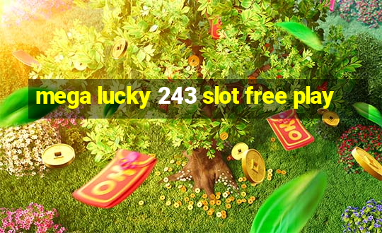 mega lucky 243 slot free play