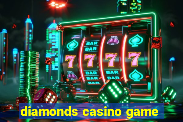 diamonds casino game