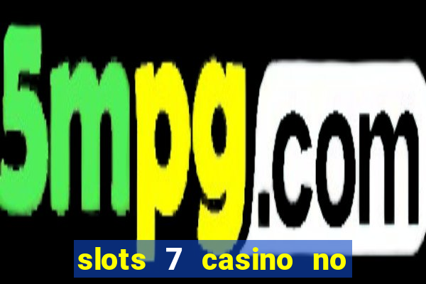 slots 7 casino no deposit bonus code