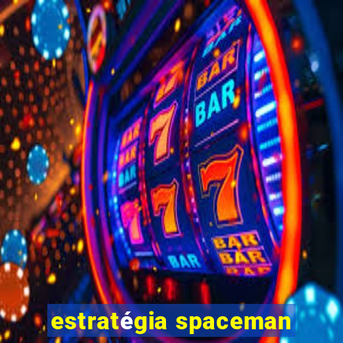 estratégia spaceman