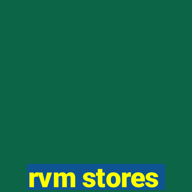 rvm stores