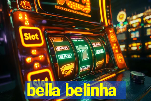 bella belinha