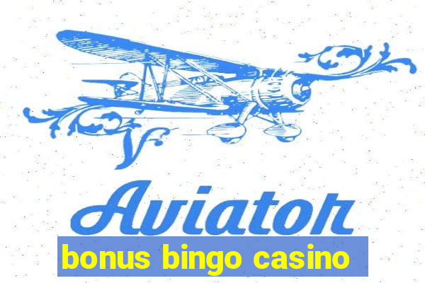 bonus bingo casino