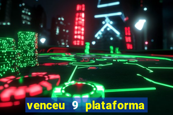 venceu 9 plataforma de jogos